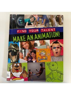 Find Your Talent: Make An Animation! Sarah Levete 2012 First Edition Hardcover